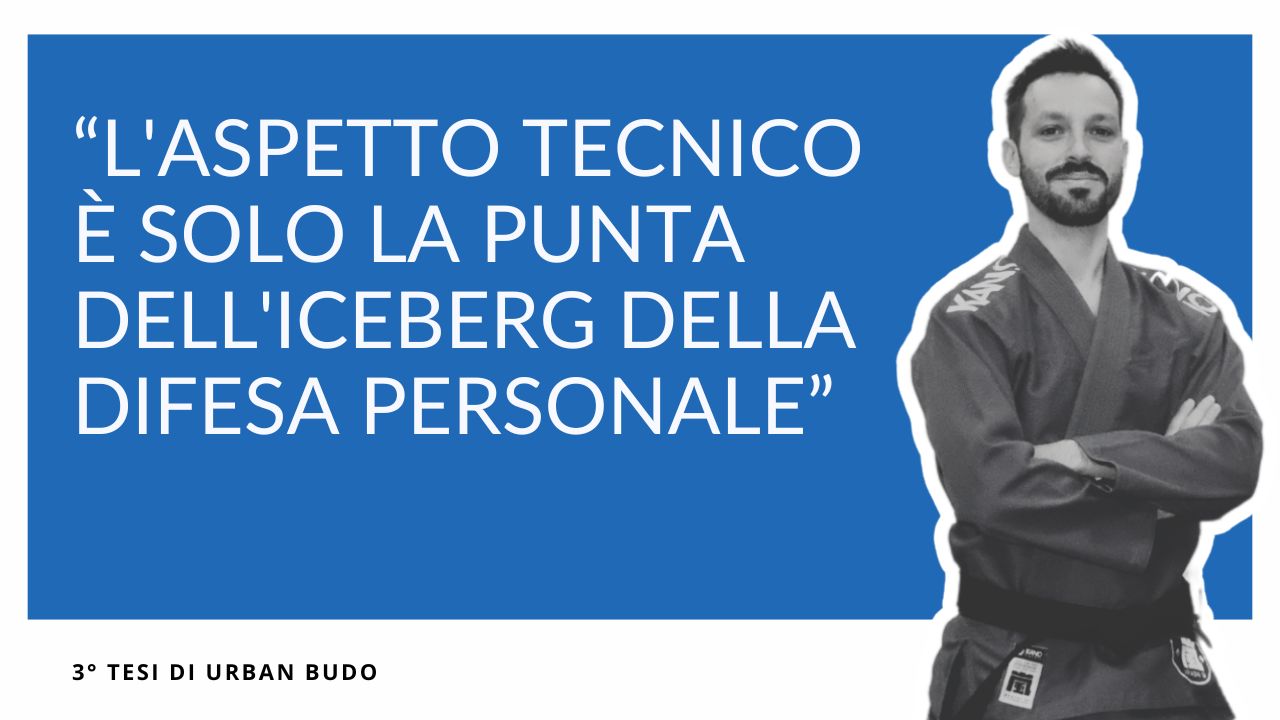 L'aspetto tecnico è solo la punta dell'iceberg nella difesa personale